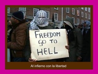 Al infierno con la libertad
 