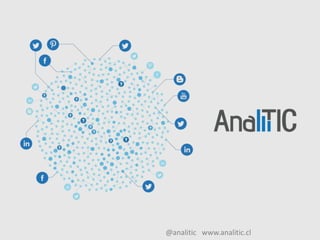 CHI: www.analitic.cl @analitic | MEX: www.analitic.mx @analitic_mx | CO: www.analitic.com.co @analiticco
#SomosTodosMacacos
 