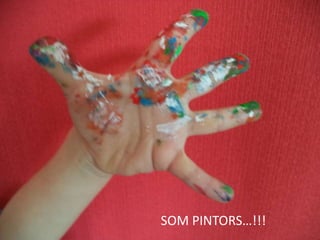 SOM PINTORS…!!!
 