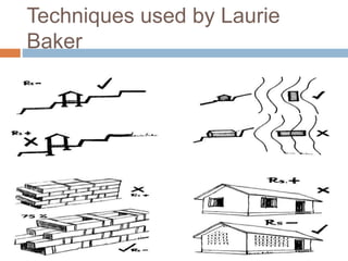 Techniques used by Laurie
Baker
 