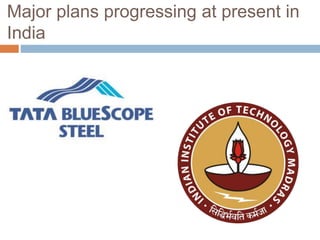 Major plans progressing at present in
India
 