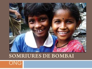 Somriures de BombaiONG