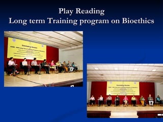 Play Reading Long term Training program on Bioethics 