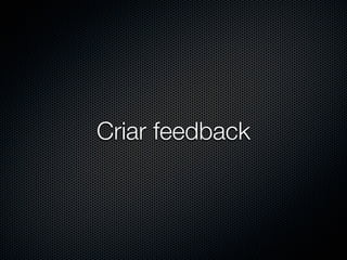 Criar feedback
 