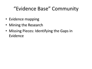 “Evidence Base” Community“The purchase of treatments and services that have been scientifically confirmed to improve outcomes.” (Lehman et al, 2004)