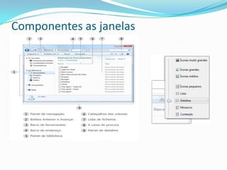 Componentes as janelas
 