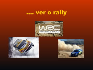 .... ver o rally 