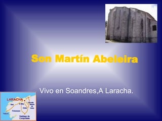 Son Martín Abeleira Vivo en Soandres,A Laracha. 