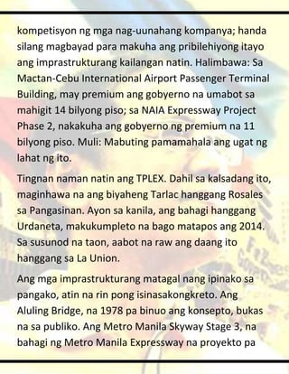 kompetisyon ng mga nag-uunahang kompanya; handa
silang magbayad para makuha ang pribilehiyong itayo
ang imprastrukturang k...