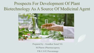 Prospects For Development Of Plant Biotechnology as a Source of ...