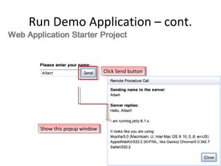 Run Demo Application – cont.


                            Click Send button
                             Click Send button




  Show this popup window
   Show this popup window




                                                 32
 