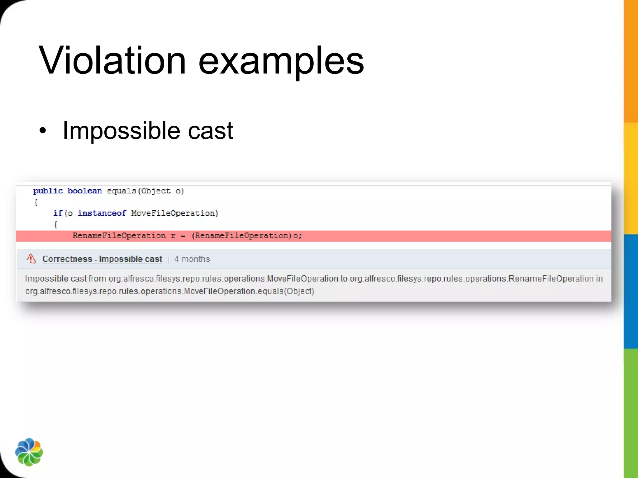 Violation examples
• Impossible cast
 