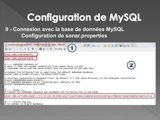 II - Connexion avec la base de données MySQL
Configuration de sonar.properties
 