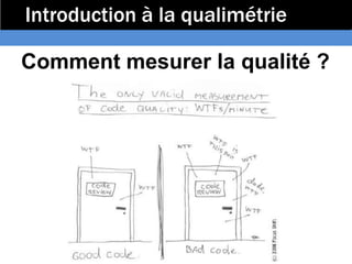 Introduction à la qualimétrie

Comment mesurer la qualité ?
 