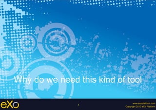 3
3
Why do we need this kind of tool
 