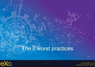 8
The 7 worst practices
 