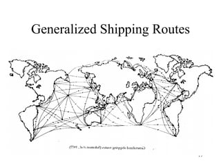 19
Generalized Shipping Routes
 