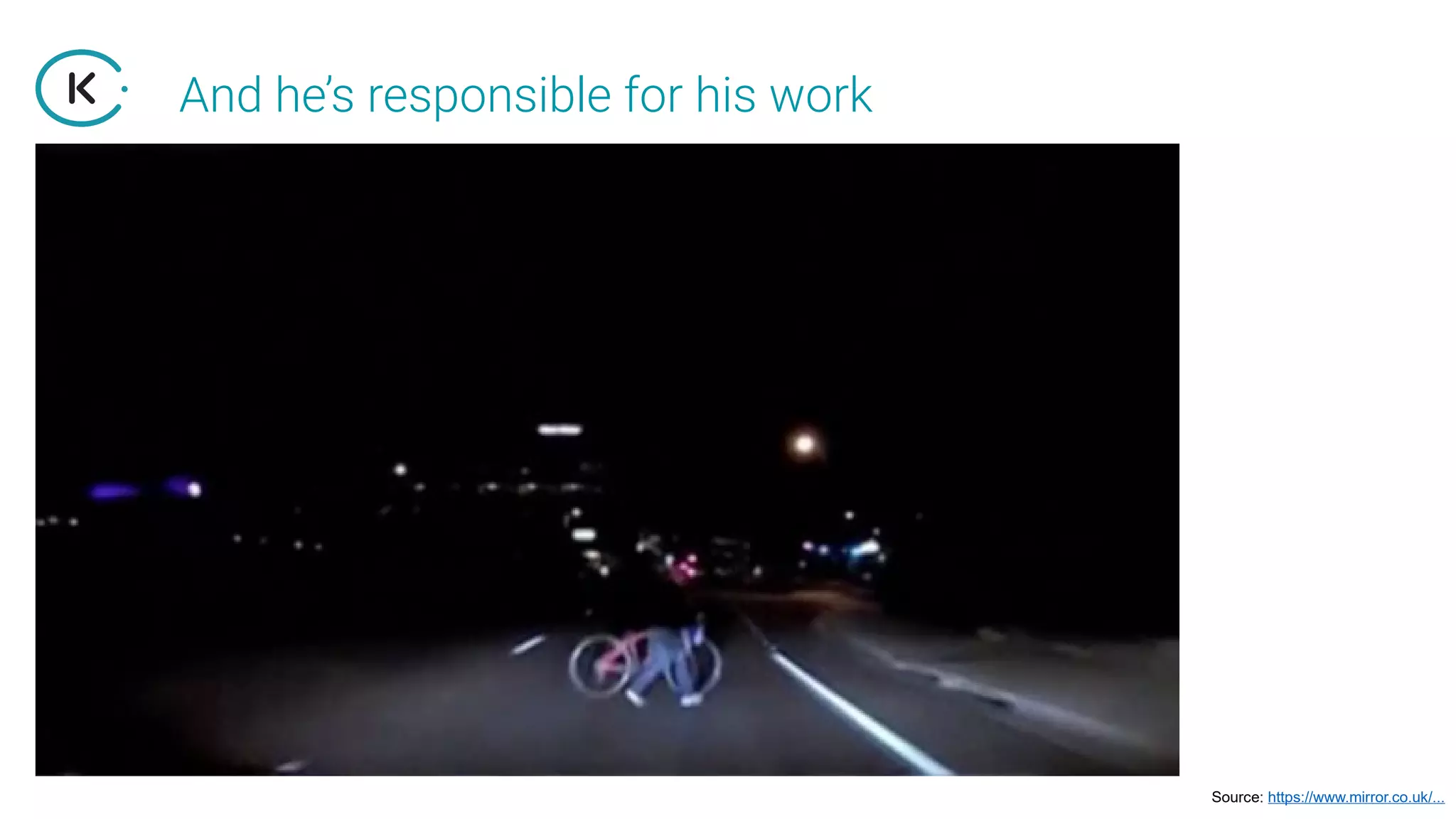 And he’s responsible for his work
Source: https://www.mirror.co.uk/...
 