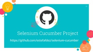 Selenium Cucumber Project
https://github.com/estefafdez/selenium-cucumber
10
 