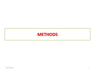 METHODS
10/29/2019 7
 