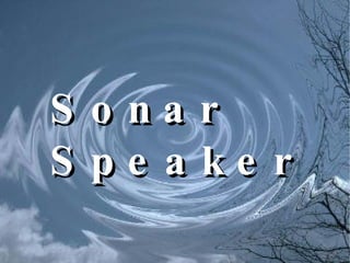 Sonar Speaker 