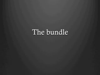 The bundle
 