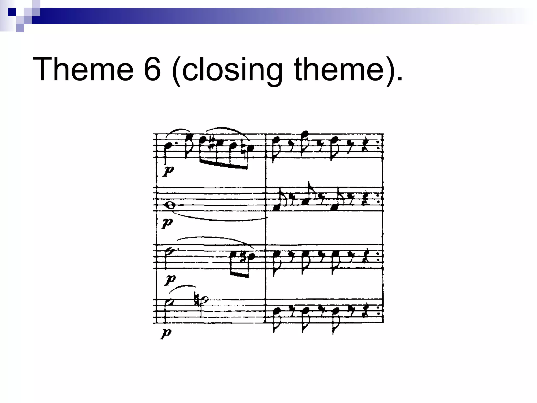 Theme 6 (closing theme).
 
