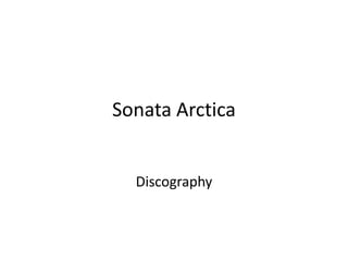 Sonata Arctica
Discography
 