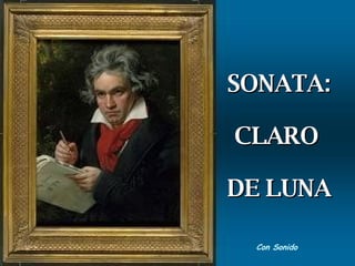 SONATA: CLARO  DE LUNA Con Sonido 