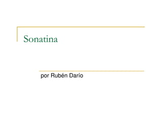 Sonatina


    por Rubén Darío
 