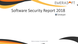 Software Security Report 2018
Webinar Sonatype, 15 novembre 2018
 