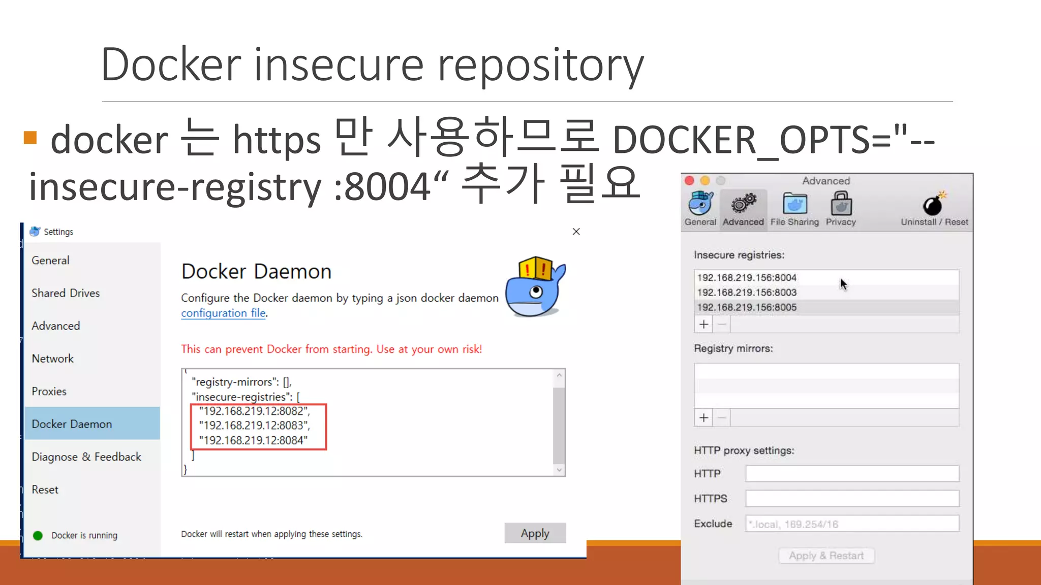 Docker insecure repository
 docker 는 https 만 사용하므로 DOCKER_OPTS="--
insecure-registry :8004“ 추가 필요
 