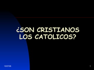 ¿SON CRISTIANOS LOS CATOLICOS? 