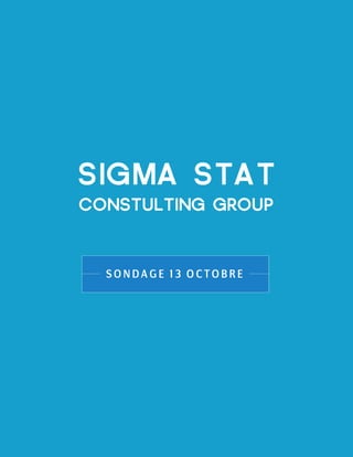 Sigma Stat - 2eme Sondage Présidentielle - 13 Octobre 2015