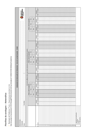 Planilhas
de
sondagem
–
Matemática
y
Resolução
de
Problemas
1º
ano
–
Disponível
para
download
no
link:
https://docs.google.com/spreadsheets/d/1x7KN1RJ9pvqtgBPfT6dZHJdVeiut0bx7/edit?usp=sharingouid=112489420181098146084rtpof=truesd=true
SONDAGEM
DE
RESOLUÇÃO
DE
PROBLEMAS
-
CICLO
DE
ALFABETIZAÇÃO
-
1ºANO
Nome
da
Escola
Professor(a)
Turma
Ano
letivo
Anote
A,
E
ou
NR
para
indicar
o
que
melhor
representa
a
solução
apresentada
pelo
estudante
.
Ordem
1-
Ideia
de
composição
Todo
Parte
Parte
Dada
Dada
?
Ordem
2
-
Ideia
de
composição
Todo
Parte
Parte
Dada
Dada
?
Ordem
3
-
Ideia
de
composição
Todo
Parte
Parte
Dada
?
Dada
1º
bimestre
2º
bimestre
3º
bimestre
4º
bimestre
1º
bimestre
2º
bimestre
3º
bimestre
4º
bimestre
1º
bimestre
2º
bimestre
3º
bimestre
4º
bimestre
Nº
Nome
Ideia
Resultado
Ideia
Resultado
Ideia
Resultado
Ideia
Resultado
Ideia
Resultado
Ideia
Resultado
Ideia
Resultado
Ideia
Resultado
Ideia
Resultado
Ideia
Resultado
Ideia
Resultado
Ideia
Resultado
1
2
3
4
5
6
7
8
9
10
11
12
13
14
15
16
17
18
19
20
21
22
23
24
25
26
27
28
29
30
Legendas
das
classificações:
A
–
Acertou
E-
Errou
N
–
Não
resolveu
 