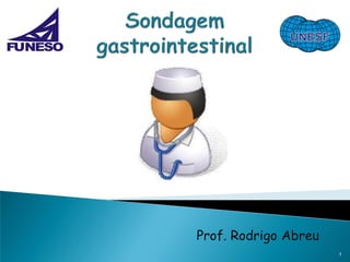 Prof. Rodrigo Abreu
                      1
 