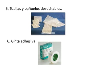 5. Toallas y pañuelos desechables.
6. Cinta adhesiva
 