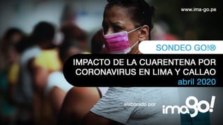 Sondeo IMA GO - Impacto de la Cuarentena por Coronavirus en Lima y Callao - abril 2020 - brochure