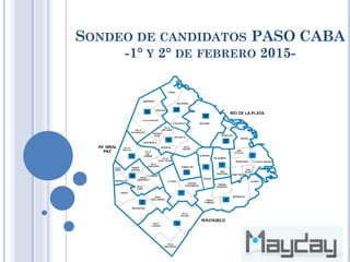 SONDEO DE CANDIDATOS PASO CABA
-1° Y 2° DE FEBRERO 2015-
 
