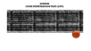 Sondir R1 R2 SONDIR.pptx PENGUJIAN SONDIR CONE PENETRATION TEST | PPTX