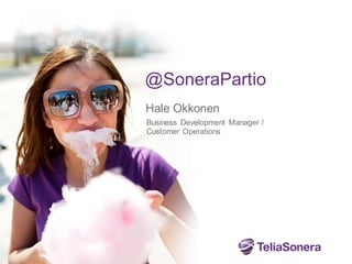 Relation Identifier 0.1 Draft 
@SoneraPartio Hale Okkonen Business Development Manager / Customer Channel Management  