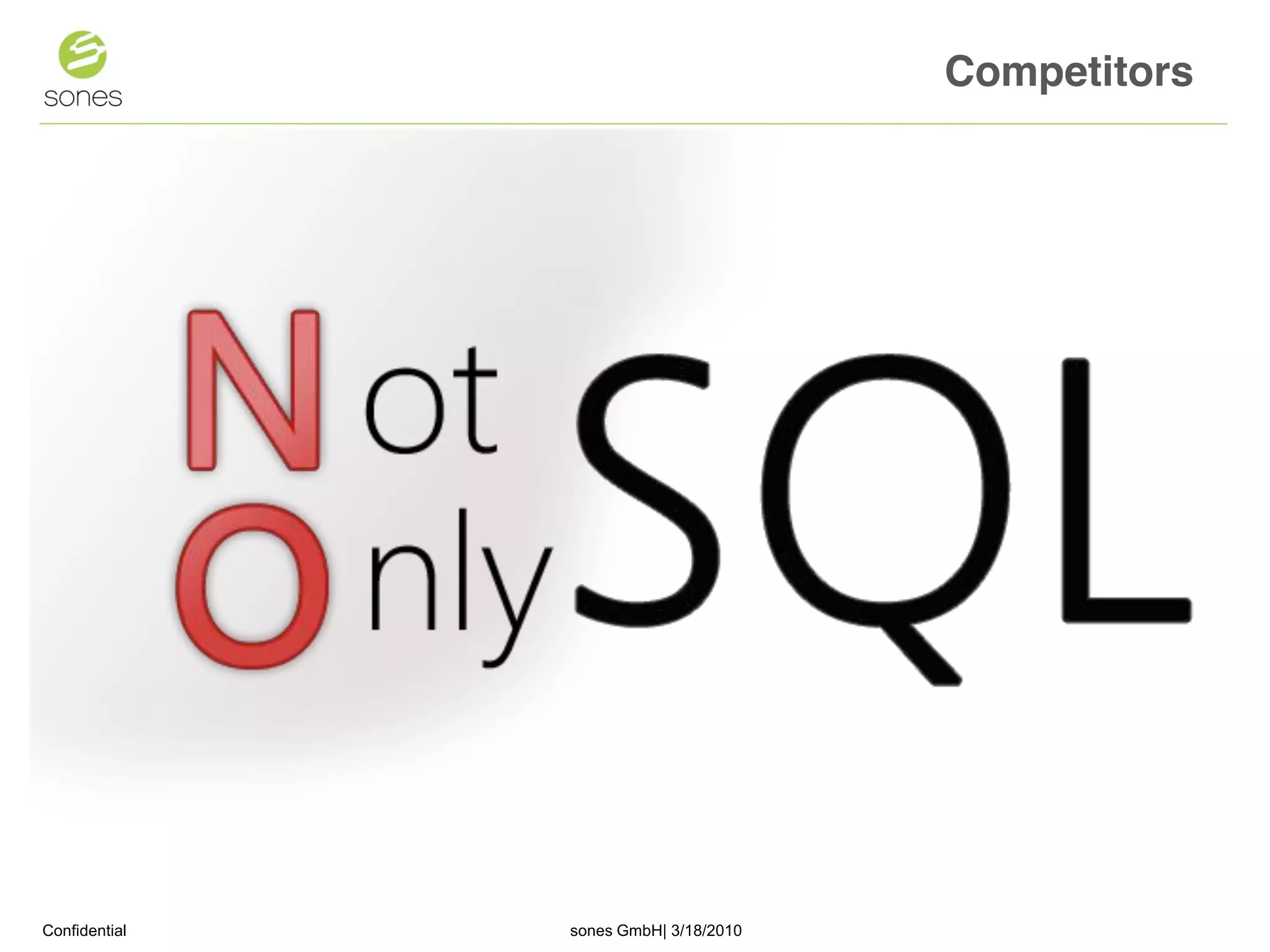 Competitors




Confidential   sones GmbH| 3/18/2010                 1
 