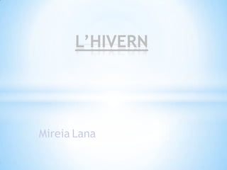 Mireia Lana
L’HIVERN
 