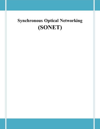 Synchronous Optical Networking
(SONET)
 