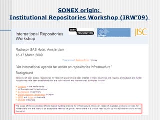 SONEX origin:  Institutional Repositories Workshop (IRW’09)   