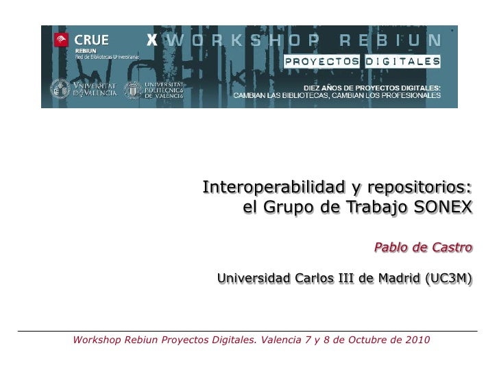 Interoperabilidad y repositorios:
                              el Grupo de Trabajo SONEX

                               ...