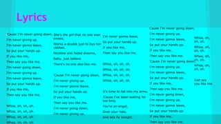 Lyrics
'Cause I'm never going down,
I'm never giving up.
I'm never gonna leave,
So put your hands up.
If you like me,
Then say you like me.
I'm never going down,
I'm never giving up.
I'm never gonna leave,
So put your hands up.
If you like me,
Then say you like me.
Whoa, oh, oh, oh.
Whoa, oh, oh, oh.
Whoa, oh, oh, oh.
Whoa, oh, oh, oh.
She's the girl that no one ever
knows.
Works a double just to buy her
clothes.
Nicotine and faded dreams,
Baby, just believe
There's no one else like me.
'Cause I'm never going down,
I'm never giving up.
I'm never gonna leave,
So put your hands up.
If you like me,
Then say you like me.
I'm never going down,
I'm never giving up.
I'm never gonna leave,
So put your hands up.
If you like me,
Then say you like me.
Whoa, oh, oh, oh.
Whoa, oh, oh, oh.
Whoa, oh, oh, oh.
Whoa, oh, oh, oh.
It's time to fall into my arms.
'Cause I've been waiting for
too long.
You're an angel,
Grab your halo,
And lets fly tonight.
Cause I'm never going down,
I'm never giving up.
I'm never gonna leave,
So put your hands up.
If you like me,
Then say you like me.
'Cause I'm never going down,
I'm never giving up.
I'm never gonna leave,
So put your hands up.
If you like me,
Then say you like me.
I'm never going down,
I'm never giving up.
I'm never gonna leave,
So put your hands up.
If you like me,
Then say you like me.
Whoa, oh,
oh, oh.
Whoa, oh,
oh, oh.
Whoa, oh,
oh, oh.
Whoa, oh,
oh, oh.
Just say
you like me.
 