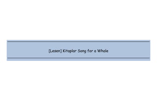  
 
 
 
[Lesen] Kitaplar Song for a Whale
 
