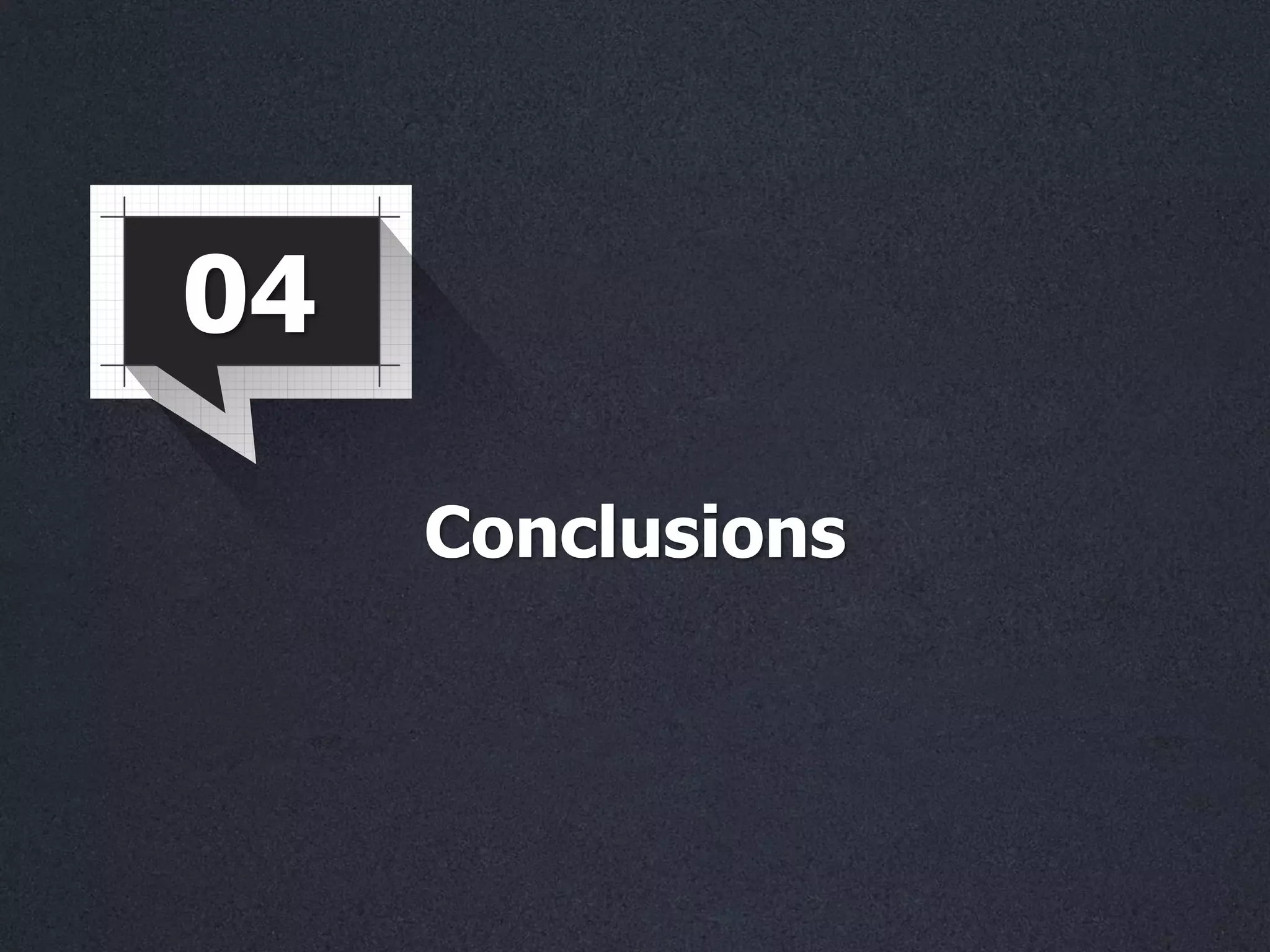 04
Conclusions
 