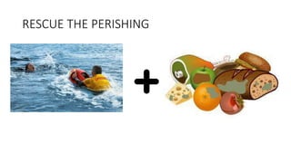 RESCUE THE PERISHING
 